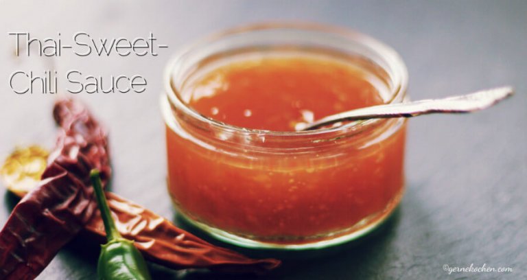 Thai-Sweet-Chili Sauce – Wer braucht schon Zusatzstoffe?