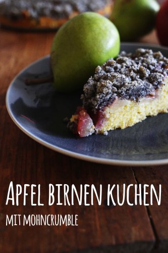 Apfel Birnen Kuchen mit Mohncrumble